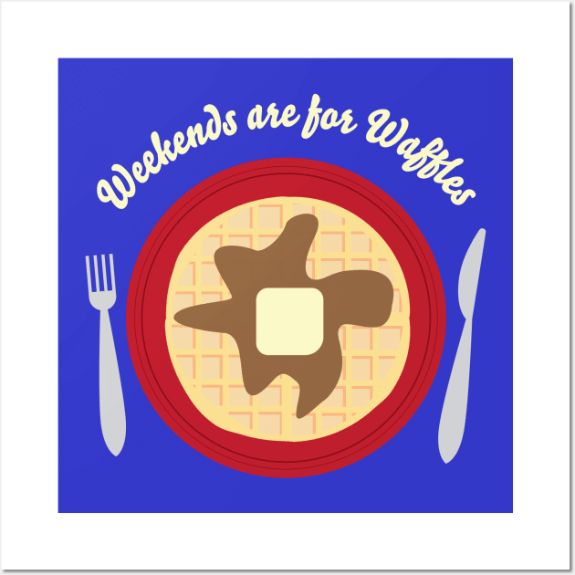 Weekends are for Waffles Wall Art by Rvgill22